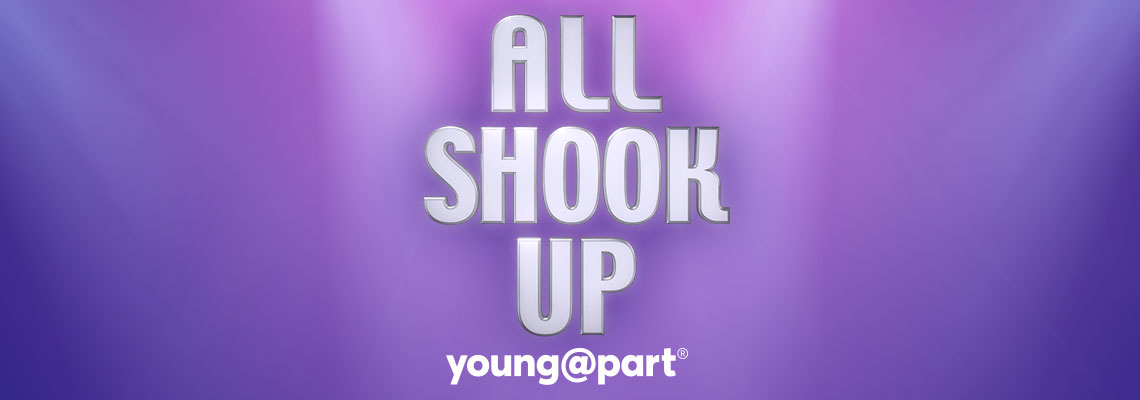 All Shook Up Young@Part®