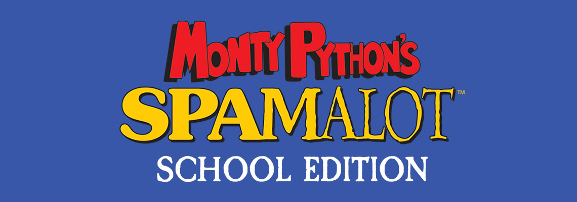 Monty Python’s Spamalot School Edition
