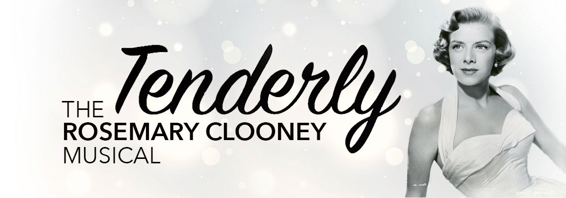 Tenderly, the Rosemary Clooney Musical