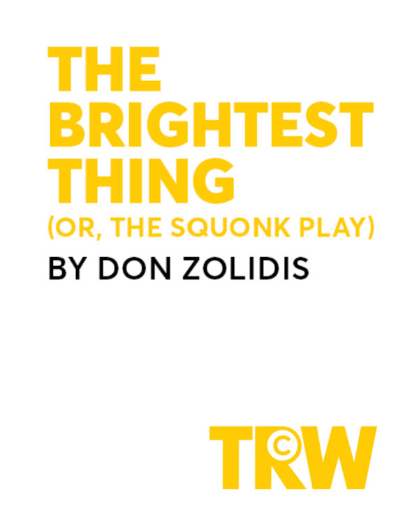 The Brightest Thing (or TheSquonkPlay)