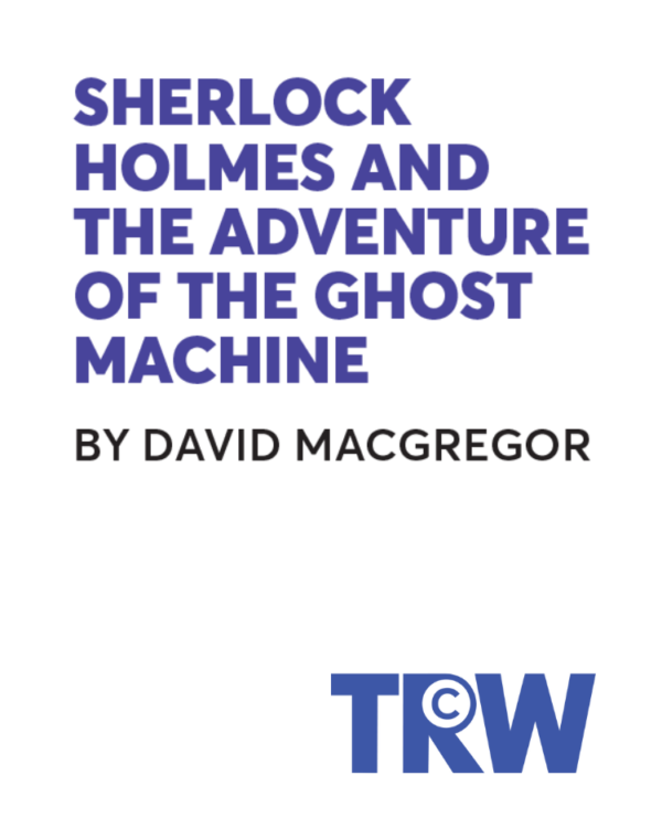 Sherlock Holmes and the Adventure of the Ghost Machine
