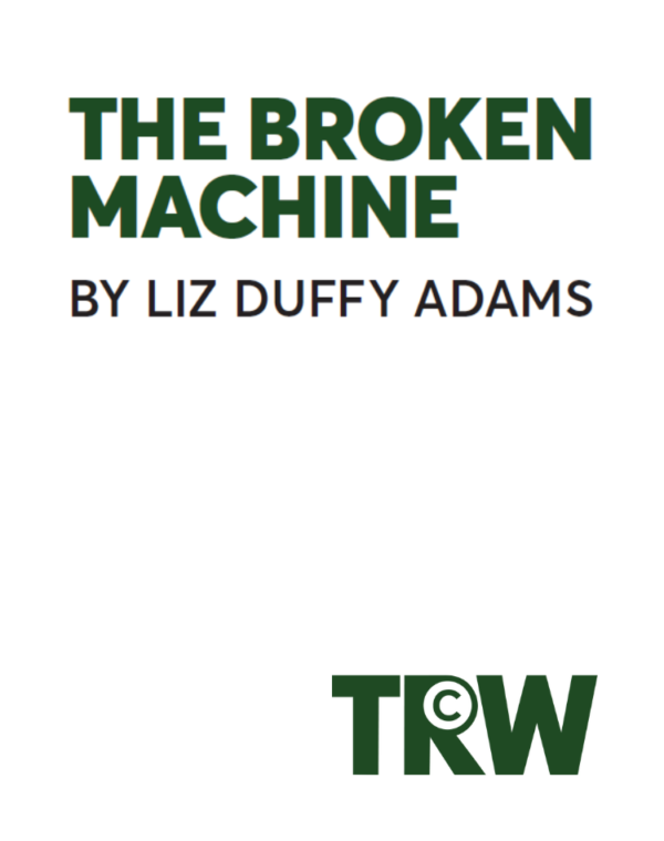 The Broken Machine