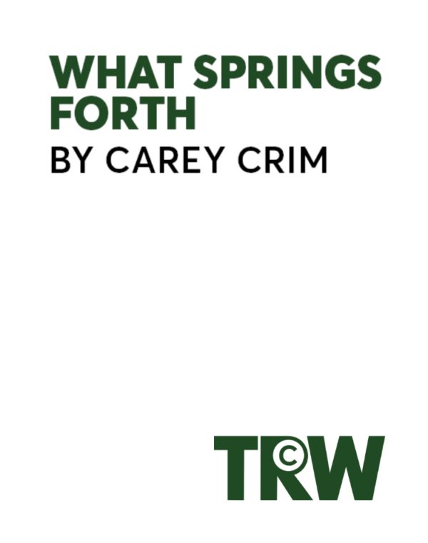 What Springs Forth